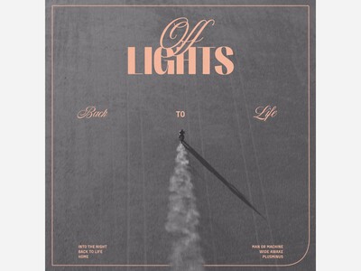 OFF LIGHTS  Release Debut EP  Back To Life